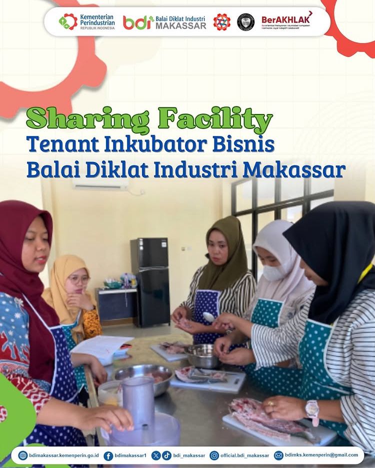 Sharing Faciliti Tenant Inkubator Bisnis Balai Diklt industri Makassar